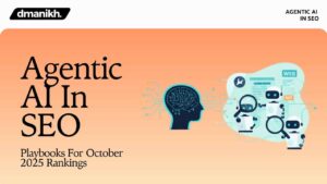 Agentic AI In SEO Playbooks For October 2025 Rankings - dmanikh