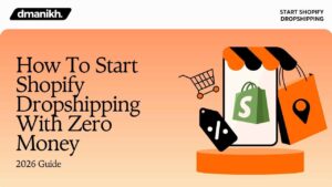 How To Start Shopify Dropshipping With Zero Money (2026 Guides)