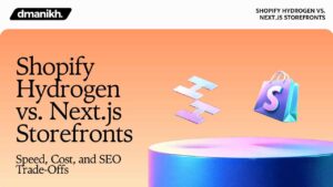 Shopify Hydrogen vs. Next.js Storefronts Speed, Cost, and SEO Trade‑Offs