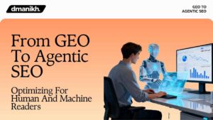 GEO To Agentic SEO Optimizing For Human And Machine Readers