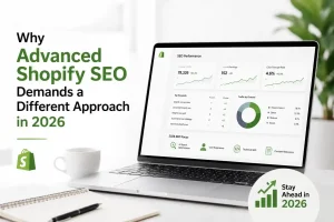 Why Advanced Shopify SEO Demands a Different Approach in 2026